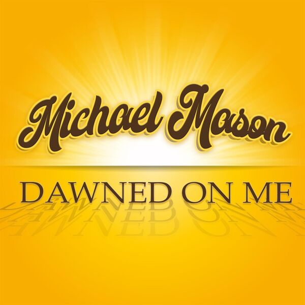 michael-mason-dawned-on-me